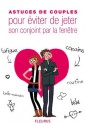 Astuces de couples pour éviter de jeter son conjoint par la fenêtre (10 astuces de couples) (French Edition) - Christine Athènes, Isabelle Maroger