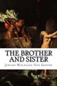 The Brother and Sister - Johann Wolfgang Von Goethe, Hjalmar Hjorth Boyesen