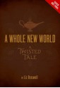 A Whole New World: A Twisted Tale - Liz Braswell