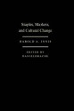 Staples, Markets, and Cultural Change: Selected Essays - Harold A Innis, Daniel Drache