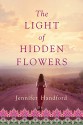 The Light of Hidden Flowers - Jennifer Handford