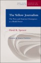 The Yellow Journalism: The Press and America's Emergence as a World Power - David R. Spencer, Geneva Overholser