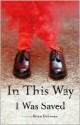 In This Way I Was Saved: A Novel - Brian DeLeeuw