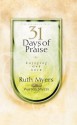 Thirty-One Days of Praise: Enjoying God Anew (31 Days Series) - Ruth Myers, Warren Myers