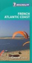 Michelin Green Guide French Atlantic Coast - Michelin Travel Publications