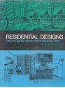 Residential Designs; How To Get The Most For Your Housing Dollar - David E. Link