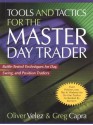 Tools and Tactics for the Master DayTrader: Battle-Tested Techniques for Day, Swing, and Position Traders - Oliver Velez, Greg Capra