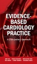 Evidence Based Cardiology Practice: A 21st Century Approach - Dayi Hu