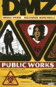 DMZ, Vol. 3: Public Works - Brian Wood, Riccardo Burchielli