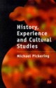 History, Experience, and Cultural Studies - Michael Pickering