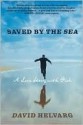 Saved By the Sea: A Love Story with Fish - David Helvarg