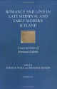 Romance and Love in Late Medieval and Early Modern Iceland: Essays in Honor of Marianne Kalinke (Islandica) - Johanna Denzin, Kirsten Wolf