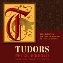 Tudors: The History of England From Henry VIII to Elizabeth I: History of England, Book 2 - Inc. Blackstone Audio, Inc., Clive Chafer, Peter Ackroyd