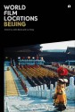 World Film Locations: Beijing - John Berra, Liu Yang