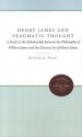 Henry James and Pragmatic Thought: A Study in the Relationship Between the Philosophy of William James and the Literary Art of Henry James - Richard A. Hocks