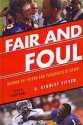 Fair and Foul: Beyond the Myths and Paradoxes of Sport - Stanley D. Eitzen, D. Stanley Eitzen