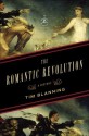 The Romantic Revolution: A History - Timothy C.W. Blanning