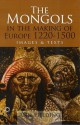 The Mongols in the Making of Europe, 1220-1500: Images and Texts - Ann Fielding