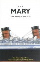 The Mary: The Story of No. 534 - Building RMS Queen Mary - Neil Potter, Jack Frost, Lindsay Frost