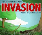 Invasion - Jenna Katerin Moran, Elizabeth Sherry