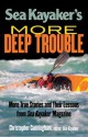 Sea Kayaker's More Deep Trouble - Christopher Cunningham