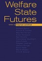 Welfare State Futures - Stephan Leibfried, Giuliano Bonoli, Francis G. Castles