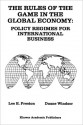 The Rules of the Game in the Global Economy: Policy Regimes for International Business - Lee E. Preston, Duane Windsor