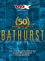 Bathurst: The Legend of Australia's Iconic Motor Race (Third Edition) - Adrian Musolino, Dick Johnson, Allan Edwards