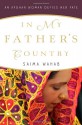 In My Father's Country: An Afghan Woman Defies Her Fate - Saima Wahab