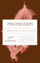 Microcosm: E. Coli and the New Science of Life - Carl Zimmer