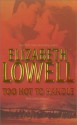 Too Hot to Handle - Elizabeth Lowell