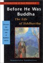 Before He Was Buddha: The Life of Siddhartha - Hammalawa Saddhatissa, Jack Kornfield