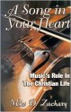 A Song in Your Heart: Music's Role in the Christian Life - Mike Zachary