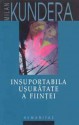 Insuportabila ușurătate a ființei - Milan Kundera, Jean Grosu