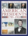 A Visual Encyclopedia of American Presidents 1789-1901 - Jon Roper