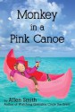 Monkey in a Pink Canoe - Allen Smith