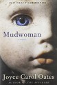 Mudwoman - Joyce Carol Oates