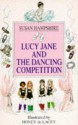 Lucy Jane and the Dancing Competition - Susan Hampshire, Honey de Lacey