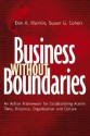 Business Without Boundaries: An Action Framework for Collaborating Across Time, Distance, Organization, and Culture - Don Mankin, Susan G. Cohen