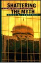 Shattering the Myth: Islam Beyond Violence - Bruce B. Lawrence