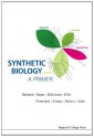 Synthetic Biology - A Primer - Geoff Baldwin, Kitney Richard I, Travis Bayer, Freemont Paul S, Tom Ellis, Karen Polizzi, Guy-Bary Stan, Paul S. Freemont, Richard I. Kitney