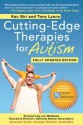 Cutting-Edge Therapies for Autism: Fully Updated Edition - Tony Lyons, Ken Siri, Lori McIlwain, Teri Arranga