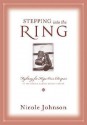 Stepping Into the Ring: Fighting for Hope Over Despair in the Battle Against Breast Cancer - Nicole Johnson