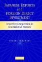 Japanese Exports and Foreign Direct Investment: Imperfect Competition in International Markets - Hideki Yamawaki