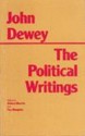 The Political Writings - John Dewey, Debra Morris, Ian Shapiro