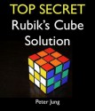 Top Secret Rubik's Cube Solution Guide - 6 Easy Steps! - Peter Jung