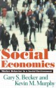 Social Economics: Market Behavior in a Social Environment - Gary S. Becker, Kevin M. Murphy