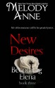 New Desires: Becoming Elena - Book Three - Melody Anne