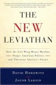 The New Leviathan: How the Left-Wing Money-Machine Shapes American Politics and Threatens America's Future - Jacob Laksin, Jacob Laksin