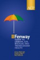 Fenway Guide to Lesbian, Gay, Bisexual & Transgender Health - Harvey J. Makadon, Jennifer Potter, Kenneth H. Mayer, Hilary Goldhammer